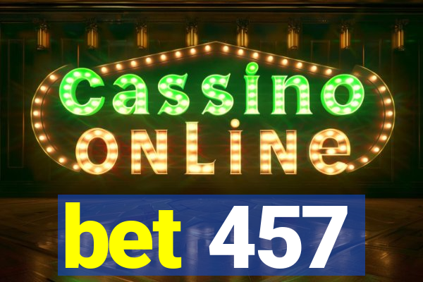 bet 457